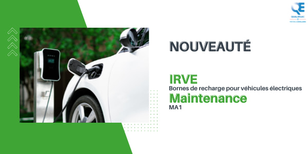 Formation Maintenance IRVE (Infrastructures de Recharge pour Véhicules Électriques) : préparation à la qualification Maintenance MA1.