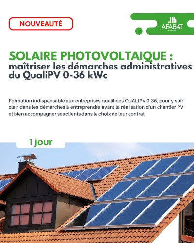 Formation Solaire photovoltaïque : maîtriser les démarches administratives du QUALIPV 0-36 kWc